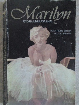 MARILYN ISTORIA UNUI ASASINAT-PETER HARRY BROWN, PATTE B.BARHAM-230430 foto