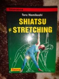 Shiatsu si stretching - Toru Namikoshi ( masaj , intinderi ) 171 pagini