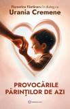 Provocarile parintilor de azi - Florentina Fantanaru, Urania Cremene - Bookzone