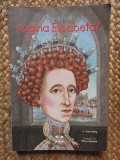 Cine a fost regina Elisabeta? - June Eding