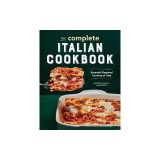 The Complete Italian Cookbook: Essential Regional Cooking of Italy
