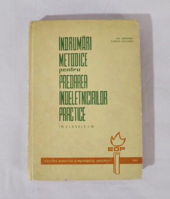 Indrumari metodice pentru predarea indeletnicirilor practice cls. I-IV, 1965 foto