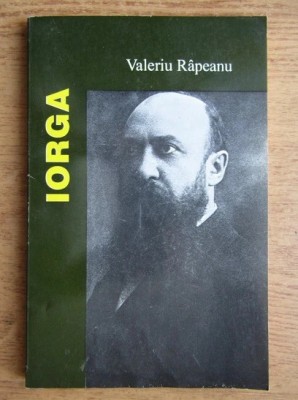 Valeriu Rapeanu - Nicolae Iorga foto