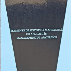ELEMENTE DE STATISTICA MATEMATICA CU APLICATII IN MANAGEMENTUL AFACERILOR-C.I. DAVIDEANU, V.T. BORCEA