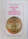 CHIPURI DIN HRONICUL NEAMULUI de IOAN CHINDRIS , 1977