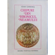 CHIPURI DIN HRONICUL NEAMULUI de IOAN CHINDRIS , 1977