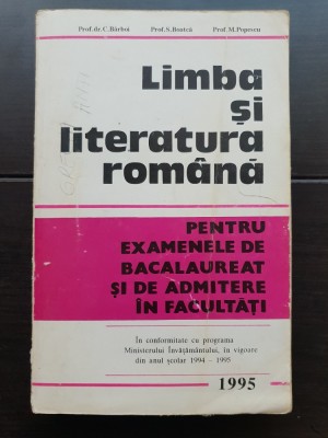 Limba și literatura rom&amp;acirc;nă pentru examenele de Bacalaureat și de admitere &amp;icirc;n facultăți - C. Bărboi, S. Boatcă, M. Popescu foto