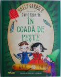 In coada de peste. Aripi &amp; Co. Agentia de detectivi a zanelor &ndash; Sally Gardner (ilustratii de David Roberts)