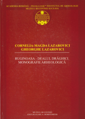 AS - CORNELIA-MAGDA LAZAROVICI - RUGINIOASA - DEALUL DRAGHICI, MONOGRAFIE foto