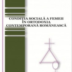 Conditia sociala a femeii in ortodoxia contemporana - Felicia CORDONEANU