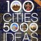 100 Cities, 5,000 Ideas: Where to Go, When to Go, What to See, What to Do