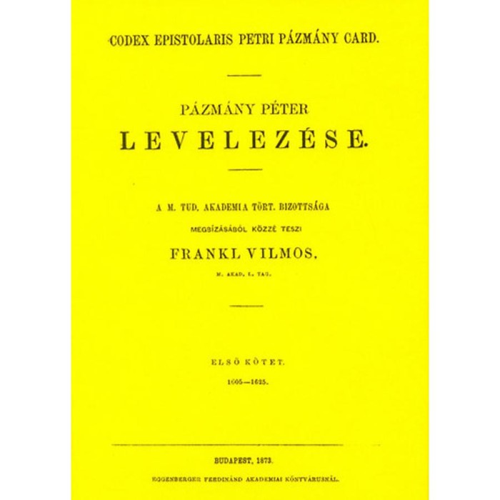 P&aacute;zm&aacute;ny P&eacute;ter levelez&eacute;se I. 1605-1625 - P&aacute;zm&aacute;ny P&eacute;ter