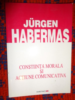Constiinta morala si actiune comunicativa - Jurgen Habermas 182pagini foto