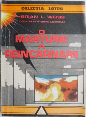 O marturie a reincarnarii &amp;ndash; Brian L. Weiss (putin uzata) foto