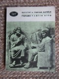 Epictet / Marcus Aurelius - Manualul / Catre sine (Editia: 1977)