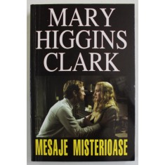 MESAJE MISTERIOASE de MARY HIGGINS CLARK , 2007