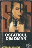 Ostaticul din Oman Gerard de Villiers Carte Politista Editura Tinerama Colectia Sas 2004 190 Pagini Stare Buna