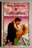 Suflet salbatic - Nora Roberts