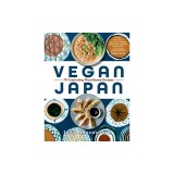 Vegan Japan: 70 Comforting Plant-Based Recipes