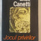 Elias Canetti - Jocul privirilor