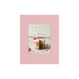 Sweet Laurel: Recipes for Whole Food, Grain-Free Desserts
