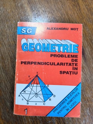 Geometrie, probleme de perpendicularitate in spatiu - Alexandru Mot foto