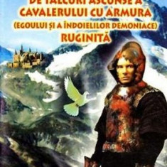 Uimitoarea poveste plină de tâlcuri ascunse a cavalerului cu armură ruginită