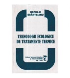 Neculai Scanteianu - Tehnologii ecologice de tratamente termice -