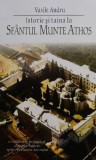 Istorie si taina la Sfantul Munte Athos - Vasile Andru
