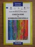 Conditia Roma si schimbarea discursului - Vintila Mihailescu