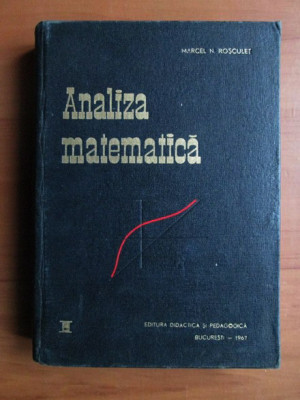 Marcel Rosculet - Analiza matematica (volumul 1) foto