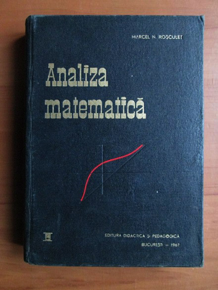 Marcel Rosculet - Analiza matematica (volumul 1)