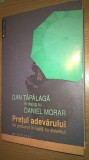 Cumpara ieftin Pretul adevarului -Un procuror in lupta cu sistemul - Dan Tapalaga; Daniel Morar, Humanitas