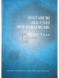 Petru Ioan - Avataruri ale unei noi paradigme (Editia: 2010)