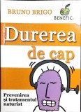 DUREREA DE CAP. PREVENIREA SI TRATAMENTUL NATURIST-BRUNO BRIGO-356377