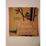 Jaroslava Blazkova - Insula căpitanului Hașașar (ilustrații de Vaclav Kabat; 1965)