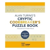 ALAN TURING'S CRYPTIC CODEBREAKER'S PUZZLE BOOK.