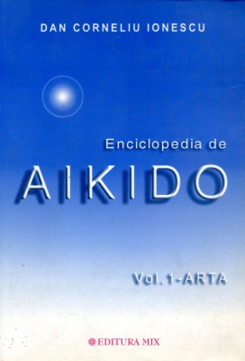 Enciclopedia de Aikido vol.1 - Arta foto