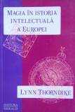 Magia in istoria intelectuala a Europei - Lynn Thorndike
