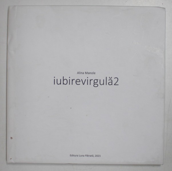 iubirevirgula2 de ALINA MANOLE , 2021