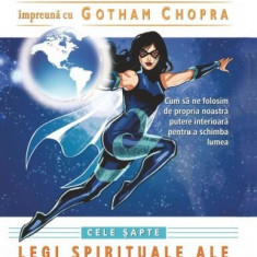 Cele şapte legi spirituale ale supereroilor - Paperback brosat - Dr. Deepak Chopra, Gotham Chopra - Adevăr divin