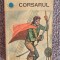 Radu Theodoru - Corsarul, 1984, 333 pagini, stare buna