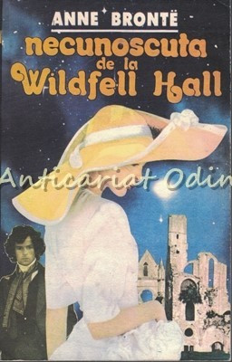 Necunoscuta De La Wildfell Hall - Anne Bronte foto