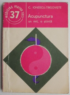 Acupunctura un mit, o stiinta - C. Ionescu-Tirgoviste foto