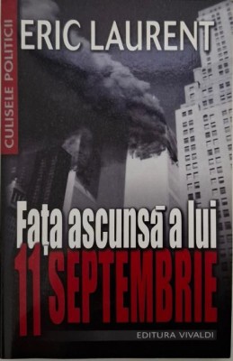 Fata ascunsa a lui 11 septembrie &amp;ndash; Eric Laurent foto