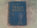 Thalia romana vol 1-contributii la istoricul teatrului rom din Ardeal,Banat..., Alta editura