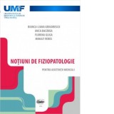 Notiuni de fiziopatologie pentru asistentii medicali - Bianca-Liana Grigorescu, Anca Bacarea, Florina Gliga, Mihaly Veres