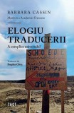 Elogiu traducerii Barbara Cassin Paperback Carti Istorie Traducere