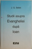 Studii Evanghelia Ioan - J.G. Bellet - Critica Literara