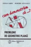 Stefan Sabau, Dumitru Savulescu - Cum demonstram ca...?. Probleme de geometrie